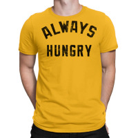 Always Hungry Dark Retro T-shirt | Artistshot