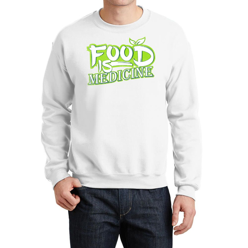 Food Is Medicine Vegans And Vegetarians Gift Aesth Crewneck Sweatshirt | Artistshot