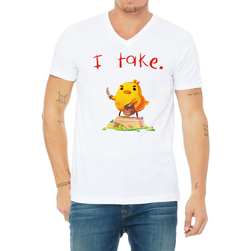 I Take V-neck Tee | Artistshot