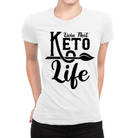 Livin That Ketogenic Diet Healthy Food Keto Lover Ladies Fitted T-shirt | Artistshot