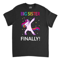 Big Sister Finally I Classic T-shirt | Artistshot