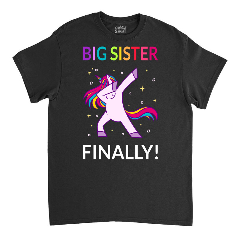 Big Sister Finally I Classic T-shirt by cottaguricsl | Artistshot