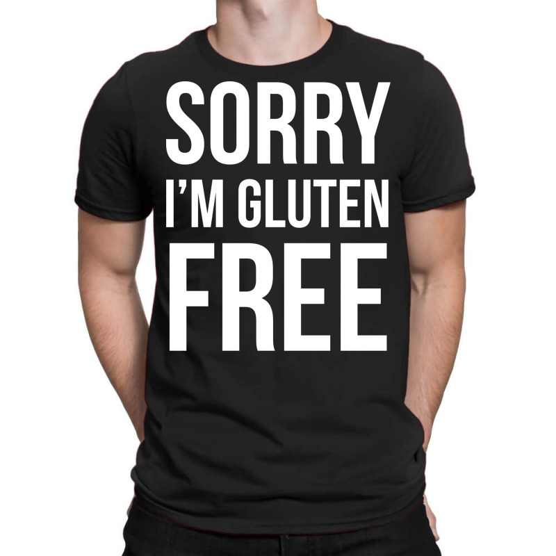 Sorry Im Gluten Free Boy T-shirt | Artistshot