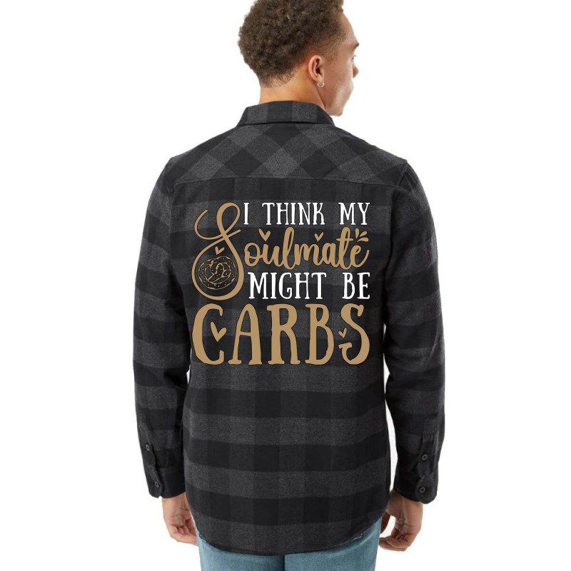 Low Carb Diet I Think My Soulmate Healthy Eating 7 Flannel Shirt | Artistshot