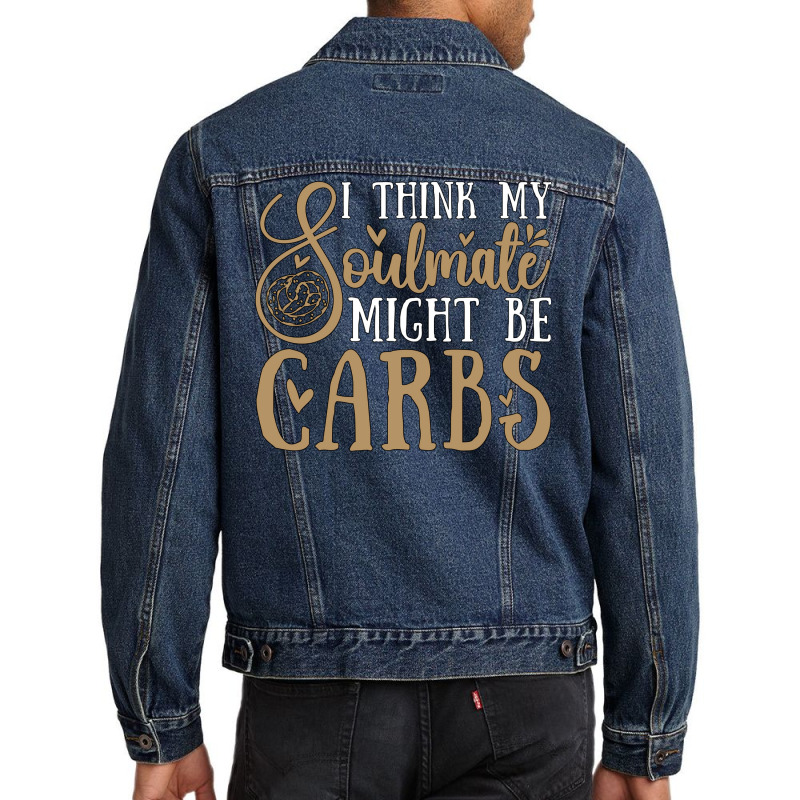 Low Carb Diet I Think My Soulmate Healthy Eating 7 Men Denim Jacket | Artistshot