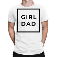 Girl Dad T-shirt | Artistshot