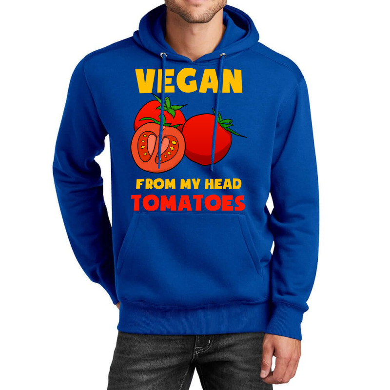 Vegan From My Head Tomatoes Cute Unisex Hoodie by flycaahme6 | Artistshot