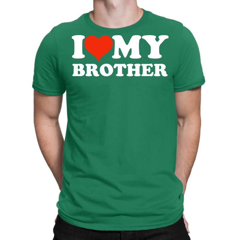 I Love My Brother Gifts For Sister T-shirt | Artistshot