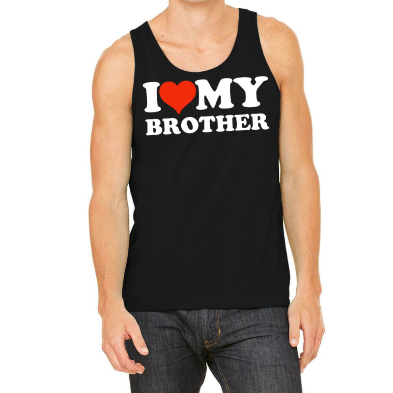 I Love My Brother Gifts For Sister Tank Top | Artistshot