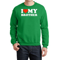 I Love My Brother Gifts For Sister Crewneck Sweatshirt | Artistshot