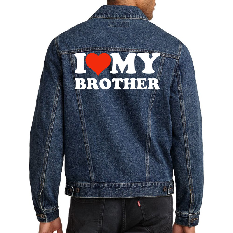 I Love My Brother Gifts For Sister Men Denim Jacket | Artistshot