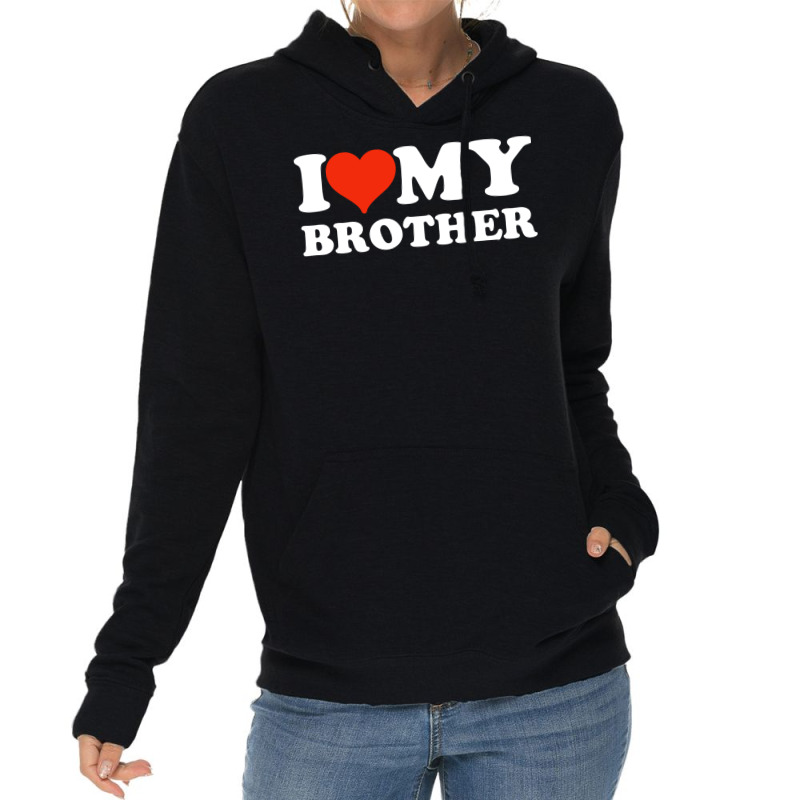 I Love My Brother Gifts For Sister Lightweight Hoodie | Artistshot