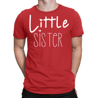 Little Sister Fun Positive Design T-shirt | Artistshot