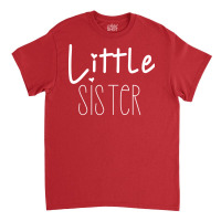 Little Sister Fun Positive Design Classic T-shirt | Artistshot