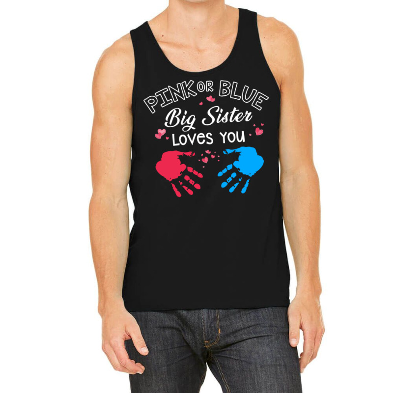 Womens Pink Or Blue Big Sister Loves You Gender Re Tank Top by efobitrivan6 | Artistshot