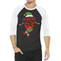 Cute Im The Big Brother Elf Christmas Gift 3/4 Sleeve Shirt | Artistshot