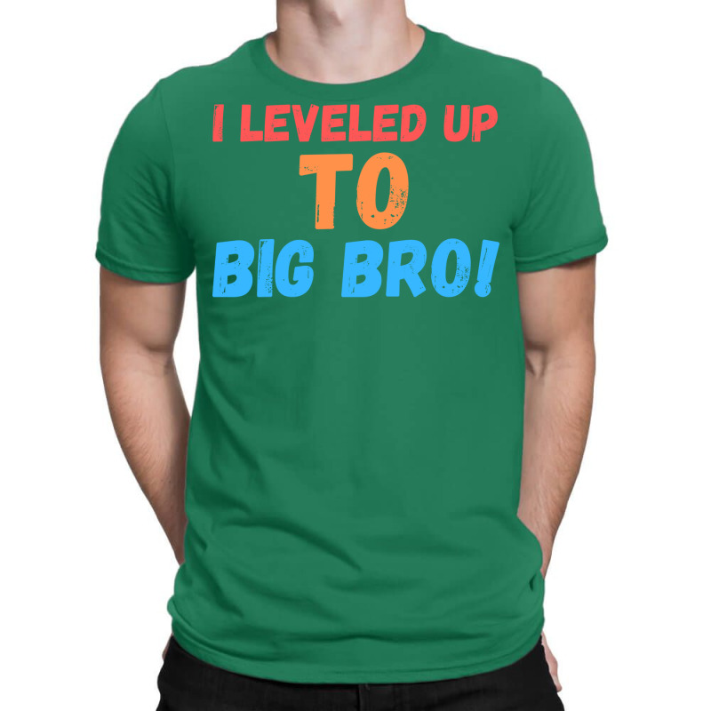 I Leveled Up To Big Bro T-shirt | Artistshot