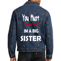 You Must Serve Me Im A Big Sister Men Denim Jacket | Artistshot