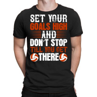 Set Your Goals And Dont Stop Till You Get There Lo T-shirt | Artistshot