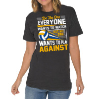 Volleyball Be The One Everyone Wants To Watch But Vintage T-shirt | Artistshot