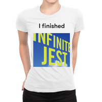 I Finished Infinite Jest   David Foster Wallace Ladies Fitted T-shirt | Artistshot