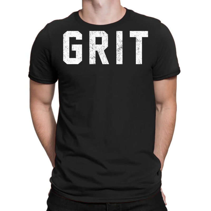 Grit T-shirt | Artistshot