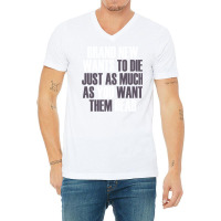 Brand New Wants To Die Just As Much As You Want Th V-neck Tee | Artistshot