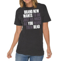 Brand New Wants To Die Just As Much As You Want Th Vintage T-shirt | Artistshot