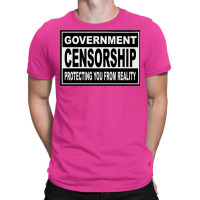 Government Censorship   Protecting You From Realit T-shirt | Artistshot