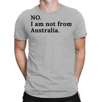 I Am Not From Australia  Kiwi Humor T-shirt | Artistshot