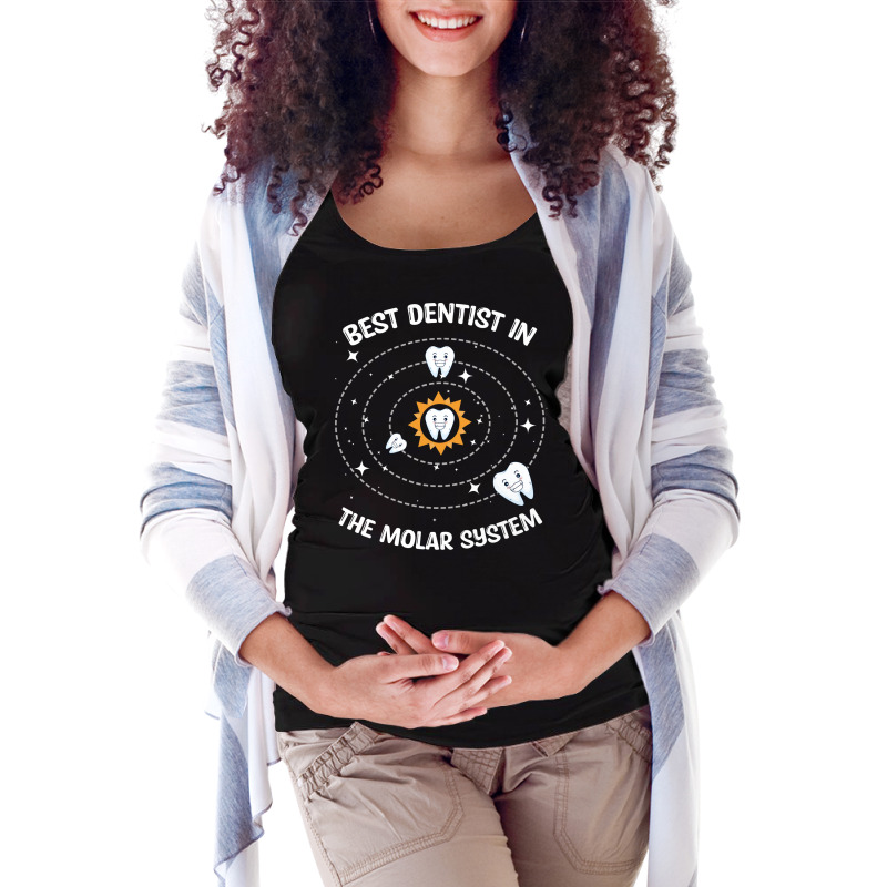 Best Dentist In The Molar System Dentist Dental St Maternity Scoop Neck T-shirt by marisutzc1 | Artistshot