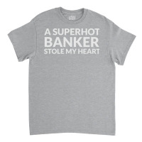 A Superhot Banker Stole My Heart Yellow Classic T-shirt | Artistshot