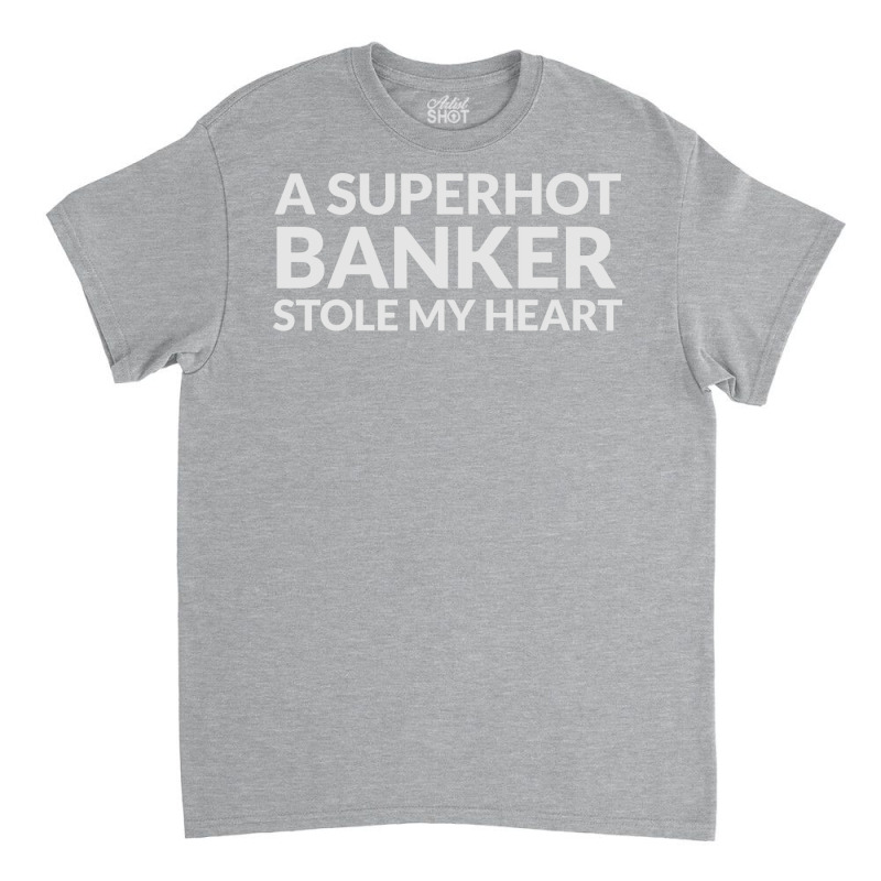 A Superhot Banker Stole My Heart Yellow Classic T-shirt by tzemzooriv | Artistshot