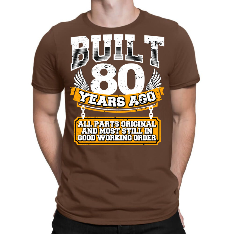 Funny 80th Birthday  Vintage Built 80 Years Ago Jo T-shirt | Artistshot