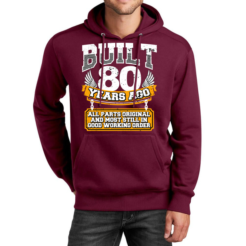 Funny 80th Birthday  Vintage Built 80 Years Ago Jo Unisex Hoodie | Artistshot