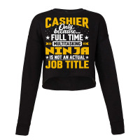 Cashier Job Title Funny Bank Clerk Banker Cropped Sweater | Artistshot