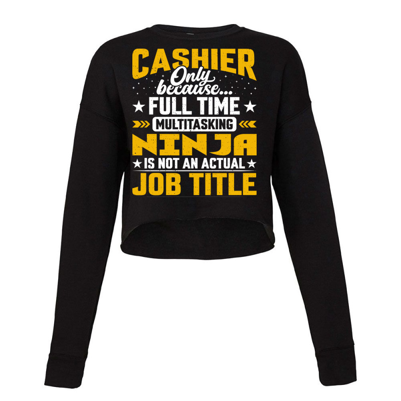 Cashier Job Title Funny Bank Clerk Banker Cropped Sweater by diyumbfhif | Artistshot