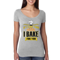 If I Like You I Bake For You 70s Women's Triblend Scoop T-shirt | Artistshot