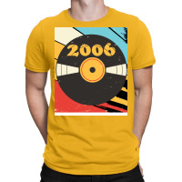 Vintage Retro 2006 Birthday  Vinyl Music Love T-shirt | Artistshot