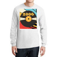 Vintage Retro 2006 Birthday  Vinyl Music Love Long Sleeve Shirts | Artistshot