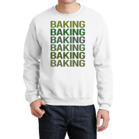 Green Text Baking Bake Baker Cool Crewneck Sweatshirt | Artistshot