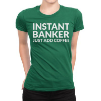 Instant Banker Just Add Coffee 70s Ladies Fitted T-shirt | Artistshot