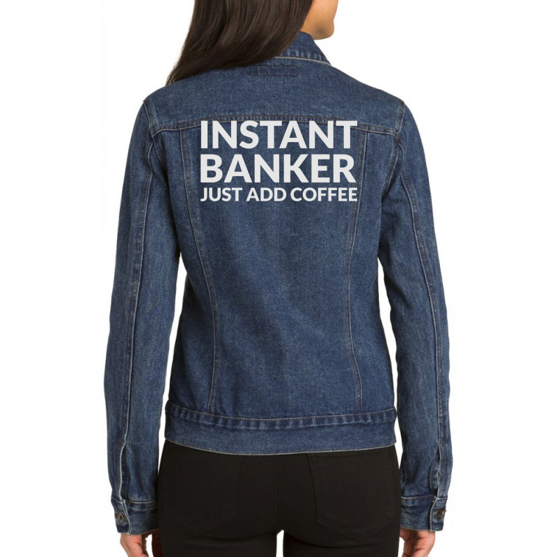 Instant Banker Just Add Coffee 70s Ladies Denim Jacket by zeradyambaog | Artistshot