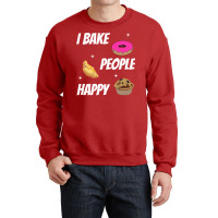 I Bake People Happy Baking Baker Aesthetic Crewneck Sweatshirt | Artistshot