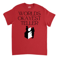 World Okayest Teller Trending Classic T-shirt | Artistshot