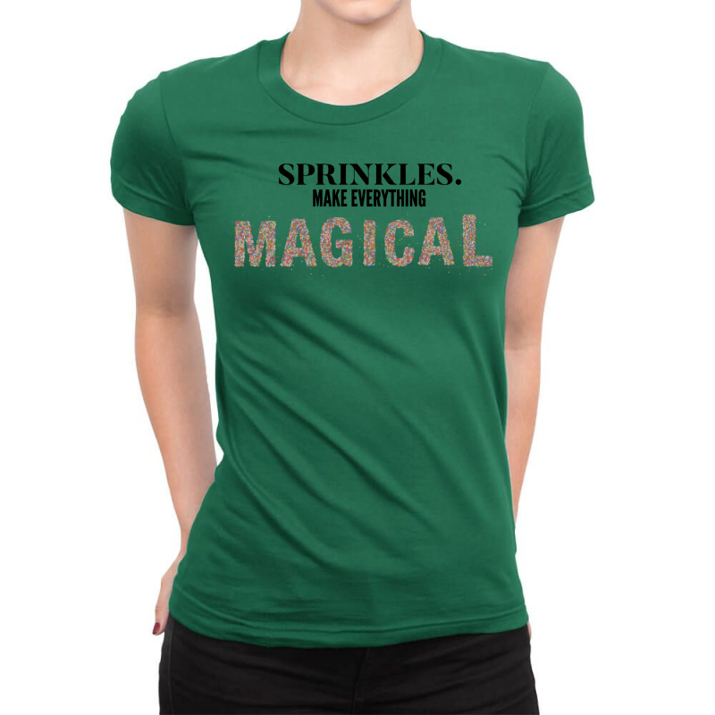 Sprinkles Make Everything Magical Girl Ladies Fitted T-Shirt by cordernoryh | Artistshot