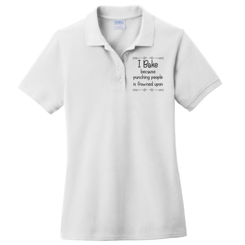 Baking I Bake Because Punching People Is Frowned U Ladies Polo Shirt by balramnurluo | Artistshot