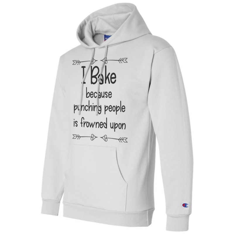 Baking I Bake Because Punching People Is Frowned U Champion Hoodie | Artistshot