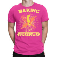 Baking Is My Superpower Baker Christmas Bakery Ins T-shirt | Artistshot