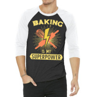 Baking Is My Superpower Baker Christmas Bakery Ins 3/4 Sleeve Shirt | Artistshot